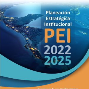 Planeación Estratégica Institucional (PEI) 2022 - 2025