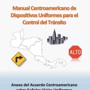 Manual Centroamericano de Dispositivos Uniformes para el Control de Tránsito