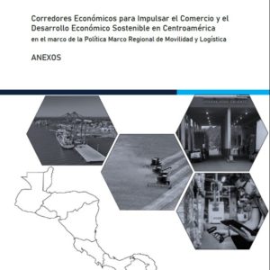 Corredores Económicos para Impulsar el Comercio y el Desarrollo Económico en Centroamérica
