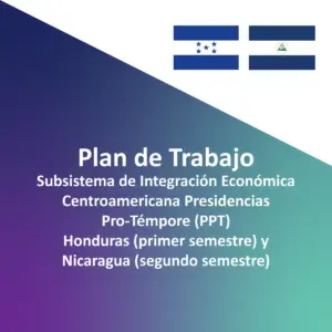 Plan de Trabajo 2026 Subsistema de Integración Económica Centroamericana Presidencias Pro-Témpore (PPT) Honduras (primer semestre) y Nicaragua (segundo semestre)