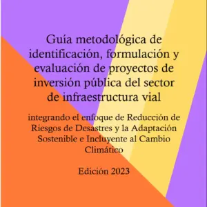 Guía metodológica de identificación, formulación y evaluación de proyectos de inversión pública del sector de infraestructura vial