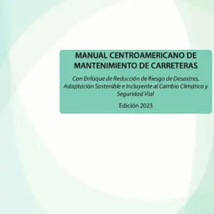 Manual Centroamericano de Mantenimiento de Carreteras 2023
